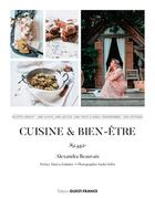 Couverture du livre « Cuisine & bien-être » de Alexandra Beauvais aux éditions Ouest France