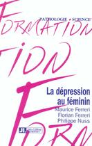 Couverture du livre « La depression au feminin » de Ferreri M aux éditions John Libbey