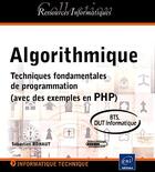 Couverture du livre « Algorithmique ; techniques fondamentales de programmation (avec des exemples en php) ; bts ; dut informatique » de Sebastien Rohaut aux éditions Eni
