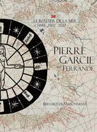 Couverture du livre « Pierre Garcie dit Ferrande ; le routier de la mer, v-1490, 1502, 1520 » de Bernard De Maisonneuve aux éditions Crhip