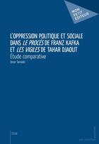 Couverture du livre « L'oppression politique et sociale dans le Procès de Franz Kafka et les Vigiles de Tahar Djaout ; étude comparative » de Omar Tarmelit aux éditions Publibook