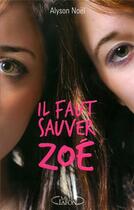 Couverture du livre « Il faut sauver Zoé » de Alyson Noel aux éditions Michel Lafon