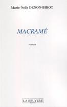 Couverture du livre « Macramé » de Marie-Nelly Denon-Birot aux éditions La Bruyere