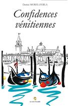 Couverture du livre « Confidences vénitiennes » de Morel-Ferla Denise aux éditions Le Livre Actualite