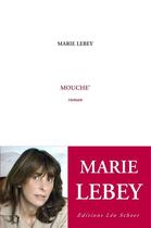 Couverture du livre « Mouche' » de Marie Lebey aux éditions Leo Scheer