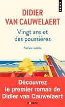 Couverture du livre « Vingt ans et des poussières » de Didier Van Cauwelaert aux éditions Points