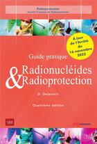 Couverture du livre « Guide pratique radionucléides & radioprotection (4e édition) » de Daniel Delacroix aux éditions Edp Sciences
