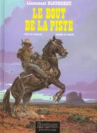 Couverture du livre « Blueberry Tome 22 : le bout de la piste » de Jean-Michel Charlier et Jean Giraud aux éditions Dupuis