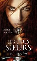 Couverture du livre « Les deux soeurs Tome 1 ; guerrière » de Marie Brennan aux éditions Panini