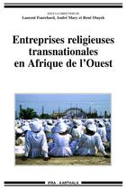 Couverture du livre « Entreprises religieuses transnationales en Afrique de l'ouest » de Rene Otayek et Andre Mary et Laurent Fouchard aux éditions Karthala