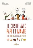 Couverture du livre « Je cuisine avec papi et mamie des goûters et des desserts » de Nicolas Delecourt et Laurence Happe et Sarah Lefebvre et Laure Lefebvre aux éditions De Boree