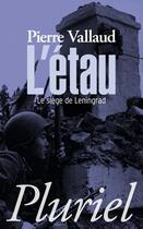 Couverture du livre « L'étau ; le siège de Leningrad » de Pierre Vallaud aux éditions Pluriel