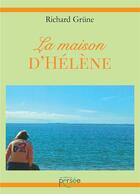 Couverture du livre « La maison d'helene » de Grune Richard aux éditions Persee