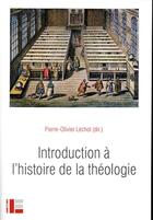 Couverture du livre « Introduction à l'histoire de la théologie » de Pierre-Olivier Lechot aux éditions Labor Et Fides