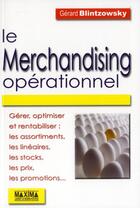 Couverture du livre « Le merchandising opérationnel » de Gerard Blintzowski aux éditions Maxima