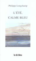 Couverture du livre « L'été calme bleu » de Philippe Longchamp aux éditions Eclats D'encre