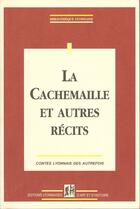 Couverture du livre « La cachemaille et autres récits ; contes lyonnais des autrefois » de  aux éditions Elah