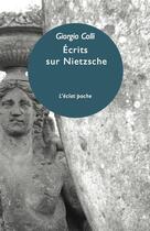 Couverture du livre « Écrits sur Nietzsche » de Giorgio Colli aux éditions Eclat