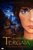 Couverture du livre « Les enfants de Tergaïa ; les deux mondes » de Isabelle De Janville aux éditions Altess