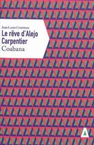 Couverture du livre « Le rêve d'Alejo Carpentier ; Coabana » de Jean-Louis Coatrieux aux éditions Apogee