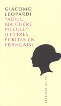 Couverture du livre « Adieu ma chere pillule » de Giacomo Leopardi aux éditions Allia