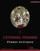 Couverture du livre « Imagination et vie intérieure ; l'éternel féminin ; femmes mystiques » de Janine Hourcade aux éditions Carmel