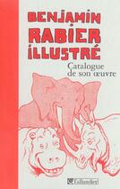 Couverture du livre « Benjamin rabier illustre - catalogue de son oeuvre » de Manoury Jeanine aux éditions Tallandier