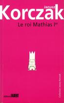 Couverture du livre « Le roi Mathias 1er » de Janusz Korczak aux éditions Fabert