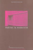 Couverture du livre « Habiter la modernite » de Xavier Guillot aux éditions Pu De Saint Etienne