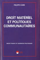 Couverture du livre « Droit materiel et politiques communautaires » de Philippe Icard aux éditions Eska