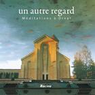 Couverture du livre « Un autre regard ; méditations à Orval » de Thierry Renauld aux éditions Editions Racine