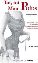 Couverture du livre « Toi, toi mon poids » de Marie-Henriette Wagener aux éditions L'arbre