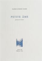 Couverture du livre « Petite âme » de Valerie-Catherine Richez aux éditions Unes