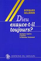 Couverture du livre « Dieu exauce-t-il toujours ? quelques repères à travers le nouveau testament » de Bernard Cillieron aux éditions Desclee De Brouwer