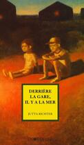 Couverture du livre « Derriere la gare, il y a la mer » de Jutta Richter aux éditions La Joie De Lire