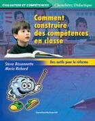 Couverture du livre « Comment construire des compétences en classe » de Richard Bissonnette aux éditions Cheneliere Mcgraw-hill