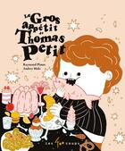 Couverture du livre « Le gros appétit de Thomas Petit » de Raymond Plante et Audrey Malo aux éditions 400 Coups