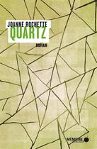 Couverture du livre « Quartz » de Joanne Rochette aux éditions Memoire D'encrier