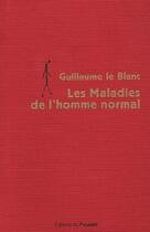 Couverture du livre « Les maladies de l'homme normal » de Guillaume Le Blanc aux éditions Le Passant Ordinaire