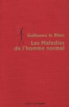 Couverture du livre « Les maladies de l'homme normal » de Le Blanc Guillaume aux éditions Le Passant Ordinaire