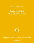 Couverture du livre « Racine / Molière ou l'école des hommes » de Fabrice Beucher aux éditions Triartis