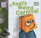 Couverture du livre « A really weird carnival » de Philippe Barbeau aux éditions Oxalide