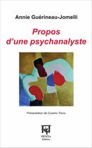 Couverture du livre « Propos d'une psychanalyste » de Annie Guerineau-Jomelli aux éditions Penta