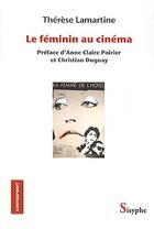 Couverture du livre « Le féminin au cinéma » de Therese Lamartine aux éditions Sisyphe