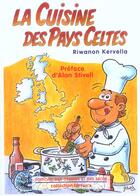 Couverture du livre « La Cuisine Des Pays Celtes » de Riwanon Kervella aux éditions Des Dessins Et Des Mots