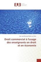 Couverture du livre « Droit commercial A l'usage des enseignants en droit et en economie » de Don Yahve aux éditions Editions Universitaires Europeennes