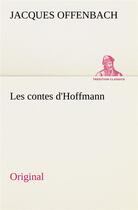 Couverture du livre « Les contes d hoffmann » de Offenbach J aux éditions Tredition