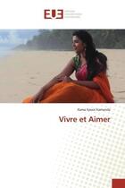 Couverture du livre « Vivre et Aimer » de Kamanda aux éditions Editions Universitaires Europeennes