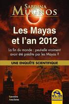 Couverture du livre « Les Mayas et l'an 2012 » de Sabrina Mugnos aux éditions Macro Editions