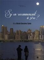 Couverture du livre « Et si on recommencait à zéro ? » de Aline Nicolet Goncalves Cunha aux éditions Baudelaire